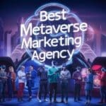 10 Best Metaverse Marketing Agency