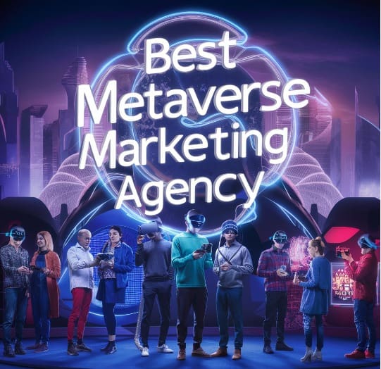 10 Best Metaverse Marketing Agency
