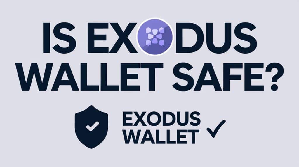 Is Exodus Wallet Safe?