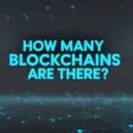 How Many Blockchains Are There? An Overview of Blockchain Networks