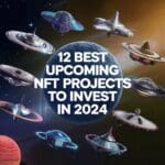 12 Best Upcoming NFT Projects to Invest in 2024