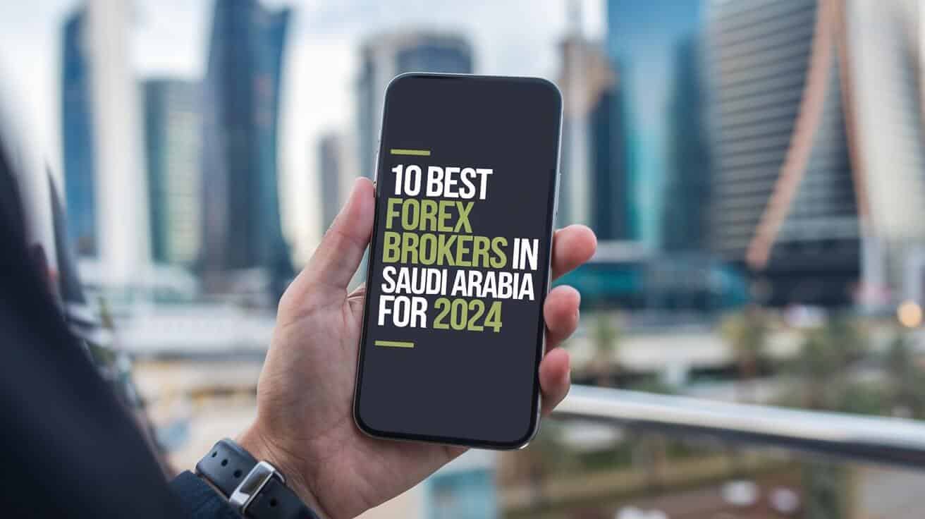 10 Best Forex Brokers in Saudi Arabia for 2024