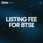 What is the Listing Fee for BTSE? Complete Guide 2024