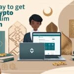 Best Way to Get into Crypto as Muslim