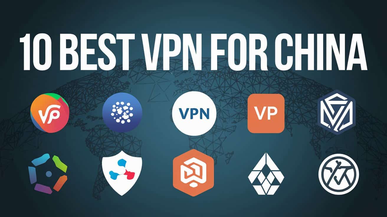 10 Best VPN For China