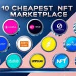 10 Cheapest NFT Marketplace