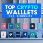 10 Top Crypto Wallets For Beginners