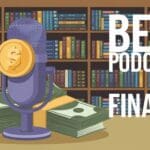 10 Best Podcasts on Finance to Boost Your Financial Knowledge