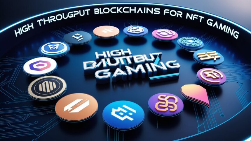 10 High Throughput Blockchains For NFT Gaming