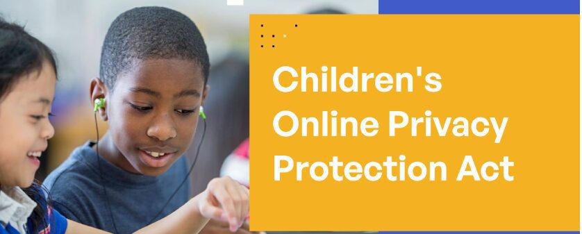 10 Big Tech Regulations You Should Know in 2025 6 COPPA (Children's Online Privacy Protection Act)