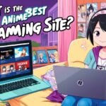 What Is The Best Anime Streaming Site? Top Platforms Reviewed