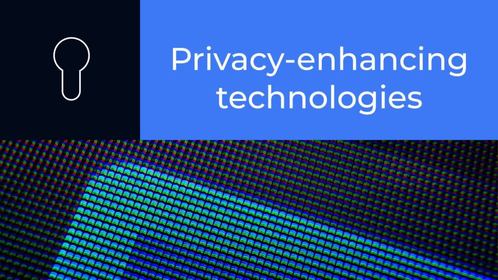 Privacy Enhancements