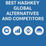 10 Best HashKey Global Alternatives and Competitors