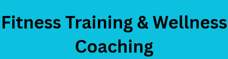 Fitness Training & Wellness Coaching