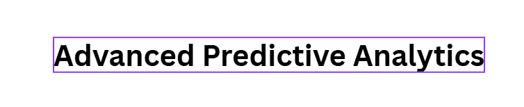 Advanced Predictive Analytics