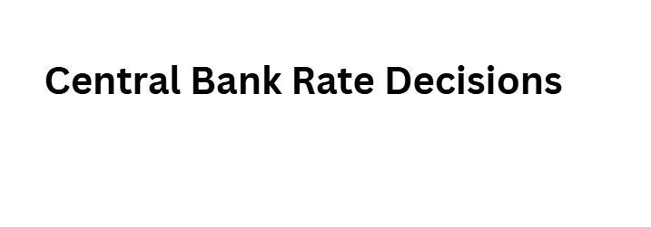 10 Ways Interest Rates Influence Crypto and Forex Prices Differently 2 Central Bank Rate Decisions