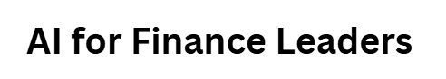  AI for Finance Leaders
