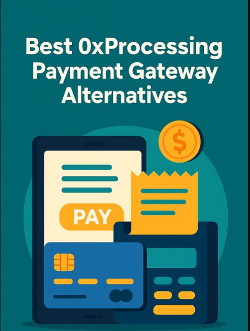 10 Best 0xProcessing Payment Gateway Alternatives