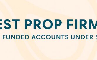 10 Best Prop Firms for Funded Accounts Under $200