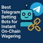10 Best Telegram Betting Bots for Instant On-Chain Wagering