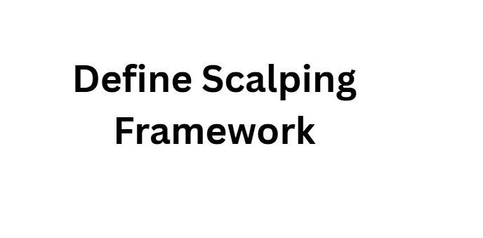 10 Steps to Master Sentiment-Based AI Scalping 3 Define Scalping Framework