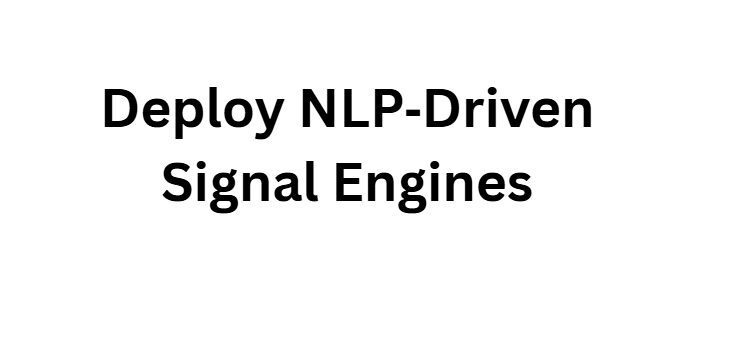 10 Steps to Master Sentiment-Based AI Scalping 4 Deploy NLP‑Driven Signal Engines