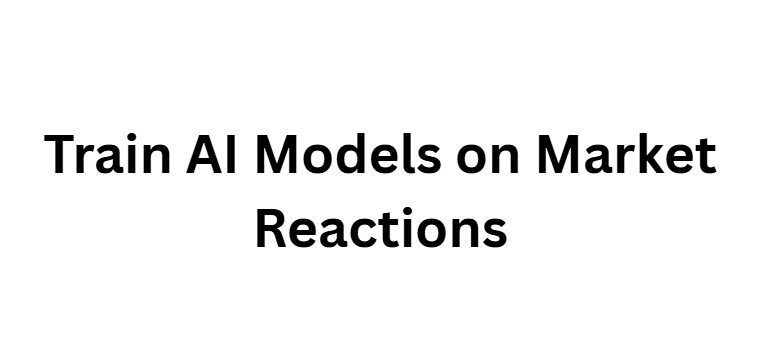 10 Steps to Master Sentiment-Based AI Scalping 5 Train AI Models on Market Reactions