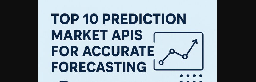 Top 10 Prediction Market APIs for Accurate Forecasting