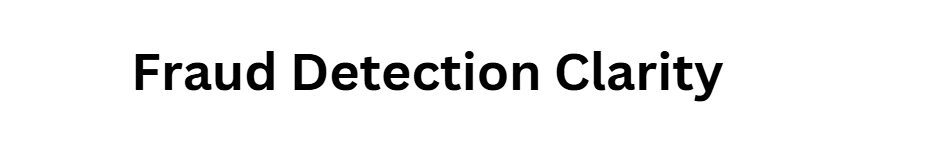 Fraud Detection Clarity