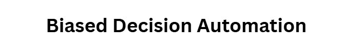 10 Dangerous Ways People Are Misusing AI Right Now 10 Biased Decision Automation