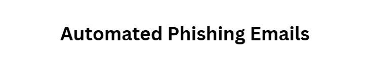 10 Dangerous Ways People Are Misusing AI Right Now 4 Automated Phishing Emails