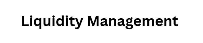 Liquidity Management