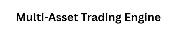 Multi-Asset Trading Engine
