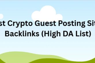 10 Best Crypto Guest Posting Sites for Backlinks (High DA List)
