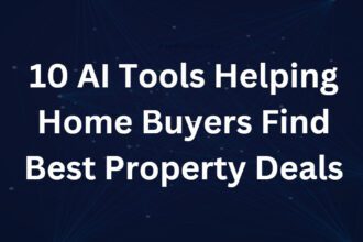 10 AI Tools Helping Home Buyers Find Best Property Deals