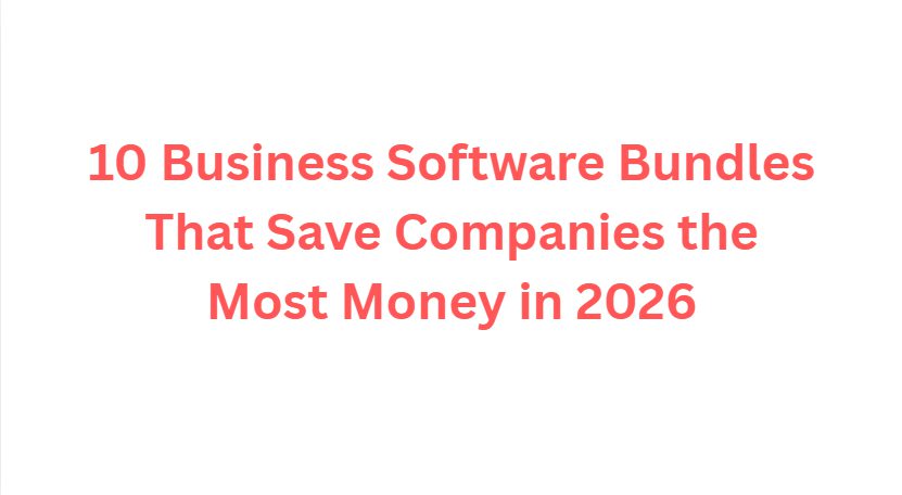 10 Business Software Bundles That Save Companies the Most Money in 2026