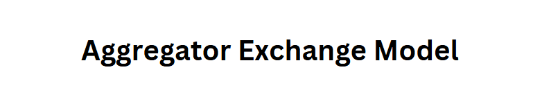 Aggregator Exchange Model