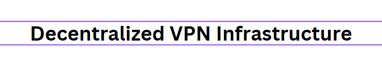 10 Essential VPN Features for 8K VR and Metaverse Privacy in 2026 8 Decentralized VPN Infrastructure