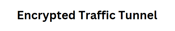 Encrypted Traffic Tunnel