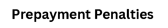 Top 10 Red Flags to Avoid When Applying for a Private Student Loan 6 Prepayment Penalties