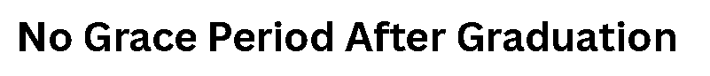Top 10 Red Flags to Avoid When Applying for a Private Student Loan 9 No Grace Period After Graduation
