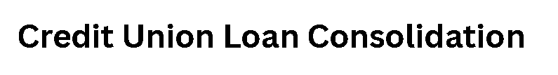 Credit Union Loan Consolidation