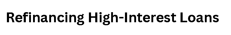  Refinancing High-Interest Loans