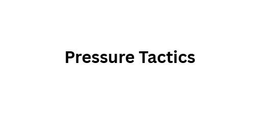 Pressure Tactics