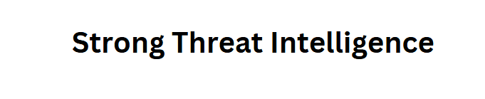 Strong Threat Intelligence