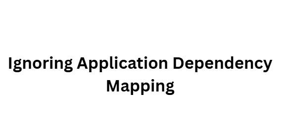 Top 10 Cisco Hypershield Deployment Mistakes to Avoid 4 Ignoring Application Dependency Mapping
