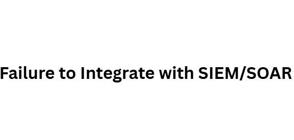 Top 10 Cisco Hypershield Deployment Mistakes to Avoid 6 Failure to Integrate with SIEM/SOAR