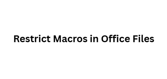 10 Top Sophos Endpoint Rules to Stop Ransomware Fast Now 4 Restrict Macros in Office Files