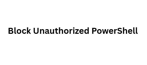 10 Top Sophos Endpoint Rules to Stop Ransomware Fast Now 3 Block Unauthorized PowerShell