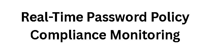 Top 10 Password Policy Upgrades Provided by LastPass Enterprise 11 Real-Time Password Policy Compliance Monitoring